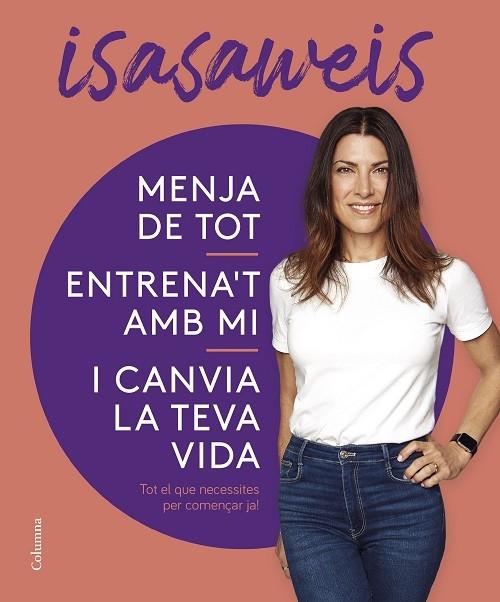 MENJA DE TOT  ENTRENA'T AMB MI I CANVIA LA TEVA VIDA | 9788466430869 | ISASAWEIS