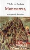 MONTSERRAT, A LA VORA DE BARCELONA | 9788497160360 | WILHELM VON HUMBOLDT