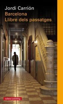 BARCELONA LLIBRE DELS PASSATGES | 9788481095715 | JORDI CARRION