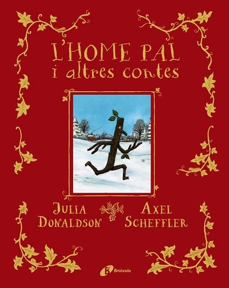 L'HOME PAL I ALTRES CONTES | 9788413491578 | JULIA DONALDSON / AXEL SCHEFFLER