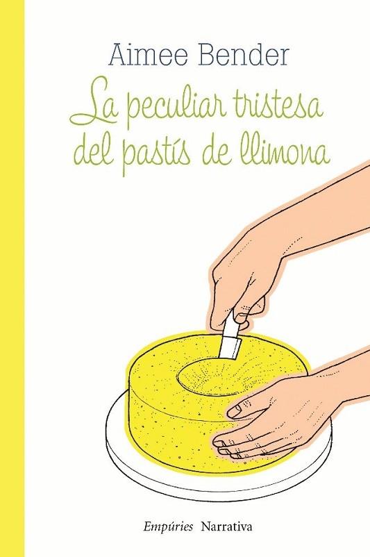 LA PECULIAR TRISTESA DEL PASTIS DE LLIMONA | 9788497877336 | AIMEE BENDER