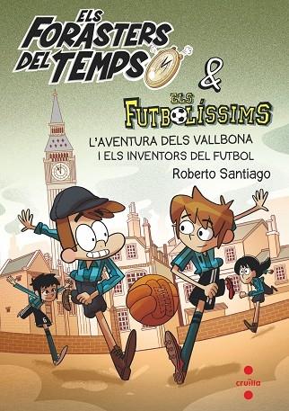 L'AVENTURA DELS VALLBONA I ELS INVENTORS DEL FUTBOL | 9788466148177 | ROBERTO SANTIAGO