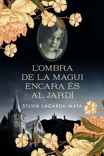 L'OMBRA DE LA MAGUI ENCARA ES AL JARDI | 9788466426008 | SYLVIA LAGARDA MATA