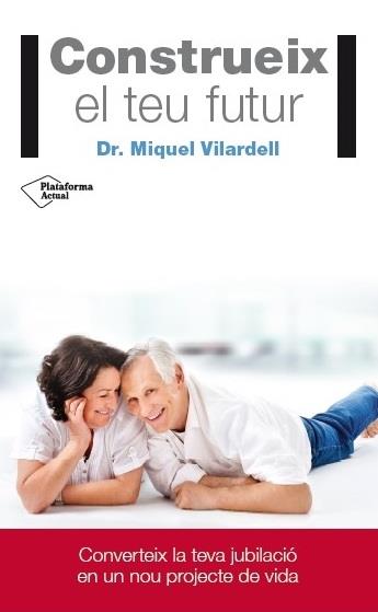 CONSTRUEIX EL TEU FUTUR | 9788416429165 | MIQUEL VILARDELL