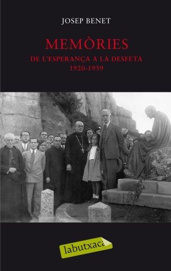 MEMÒRIES DE L'ESPERANÇA A LA DESFETA 1920-1939 | 9788499300771 | JOSEP BENET