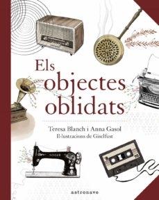 ELS OBJECTES OBLIDATS | 9788467940909 | TERESA BLANCH / ANNA GASOL