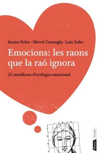 EMOCIONS: LES RAONS QUE LA RAO IGNORA | 9788498092196 | JAUME SOLER / MERCE CONANGLA / LAIA SOLER