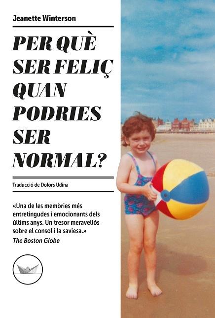 PER QUE SER FELIÇ QUAN PODRIES SER NORMAL | 9788417339685 | JEANETTE WINTERSON