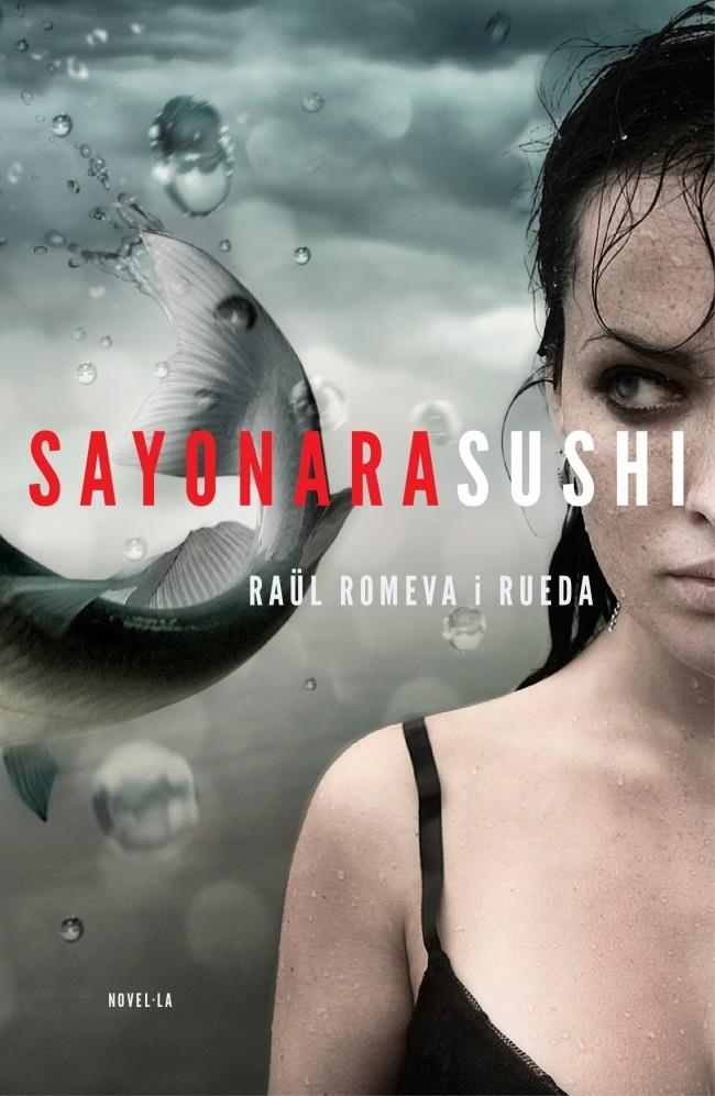 SAYONARA SUSHI | 9788401388002 | RAUL ROMEVA RUEDA