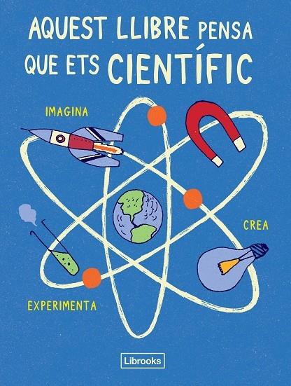 AQUEST LLIBRE PENSA QUE ETS CIENTIFIC | 9788494509513