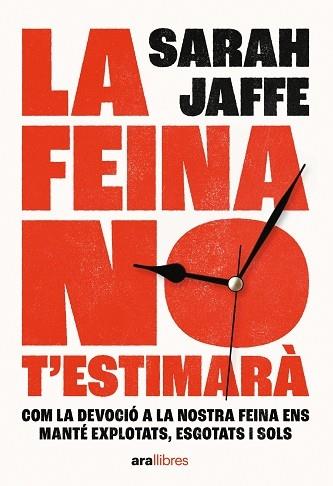 LA FEINA NO T'ESTIMARA | 9788411730020 | SARAH JAFFE