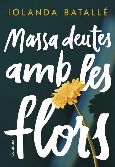 MASSA DEUTES AMB LES FLORS | 9788466430814 | IOLANDA BATALLE