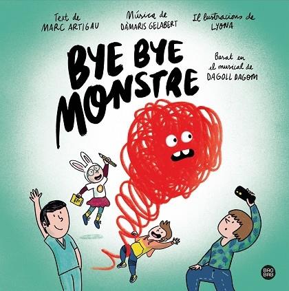 BYE BYE MONSTRE | 9788413890548 | MARC ARTIGAU / DAMARIS GELABERT / LYONA