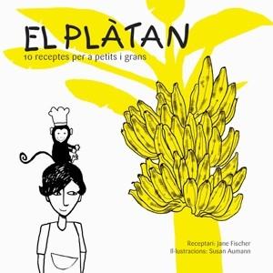 EL PLÀTAN. 10 RECEPTES PER A PETITS I GRANS | 9788492607136 | JANE FISCHER