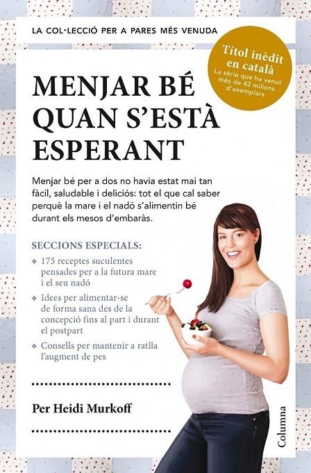 MENJAR BE QUAN S'ESTA ESPERANT | 9788466418119 | HEIDI MURKOFF