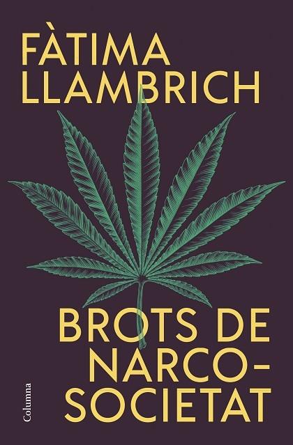 BROTS DE NARCOSOCIETAT | 9788466430821 | FATIMA LLAMBRICH