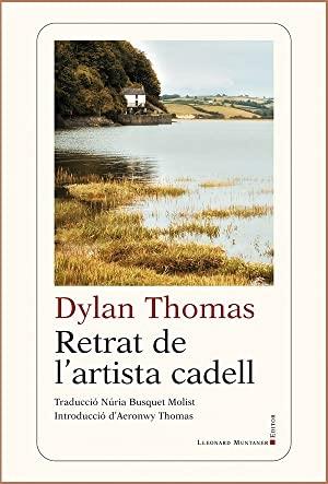 RETRAT DE L'ARTISTA CADELL | 9788418758386 | DYLAN THOMAS