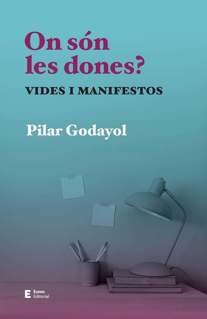 ON SON LES DONES? | 9788497668255 | PILAR GODAYOL