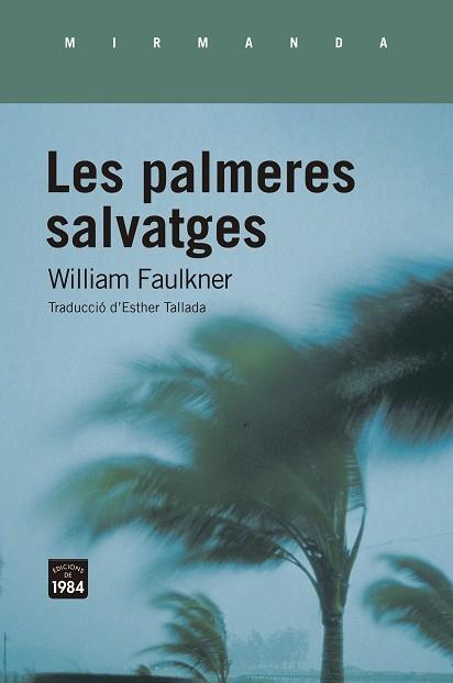 LES PALMERES SALVATGES | 9788418858031 | WILLIAM FAULKNER