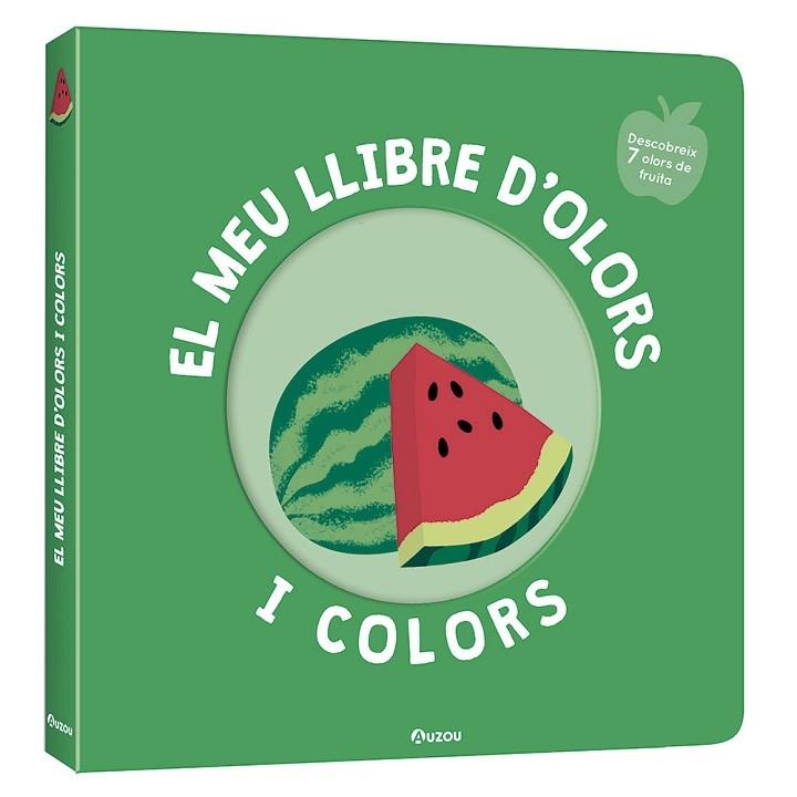 EL MEU LLIBRE D'OLORS I COLORS    FRUITES DELICIOSES | 9791039519465