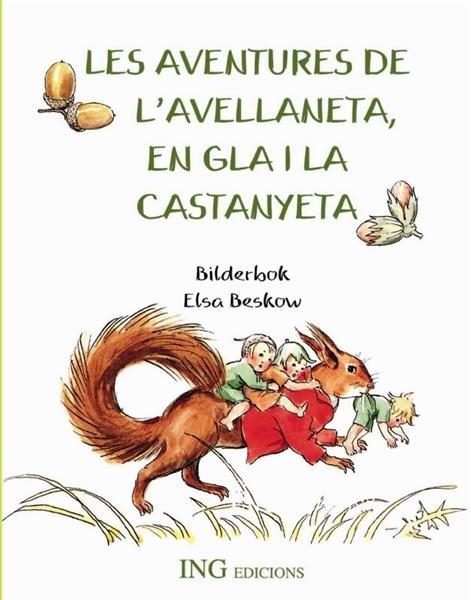 LES AVENTURES DE L'AVELLANETA, EN GLA I LA CASTANYETA | 9788489825406 | BILDERBOK / ELSA BESKOW