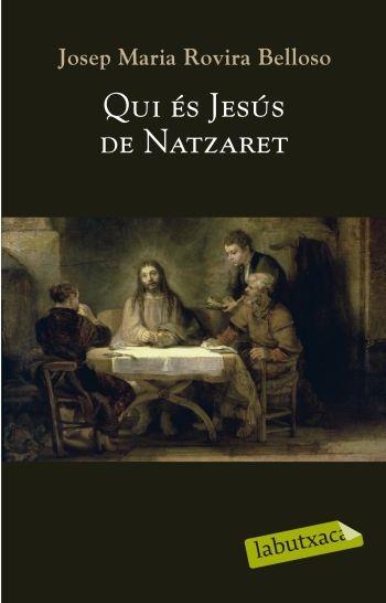 QUI ÉS JESÚS DE NATZARET | 9788499300764 | JOSEP MARIA ROVIRA BELLOSO