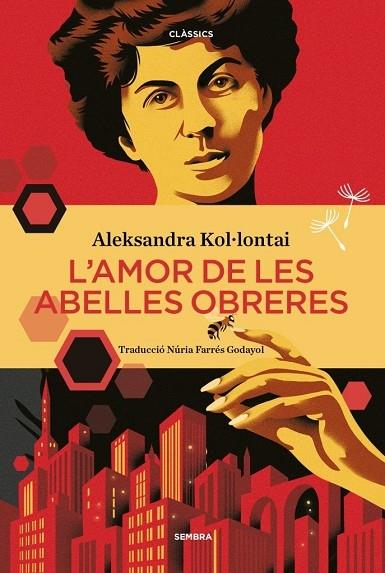 L'AMOR DE LES ABELLES OBRERES | 9788416698905 | ALEKSANDRA KOL·LONTAI