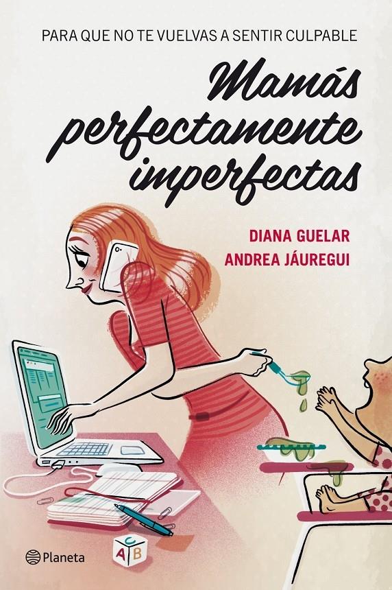 MAMAS PERFECTAMENTE IMPERFECTAS | 9788408112068 | DIANA GUELAR / ANDREA JAUREGUI