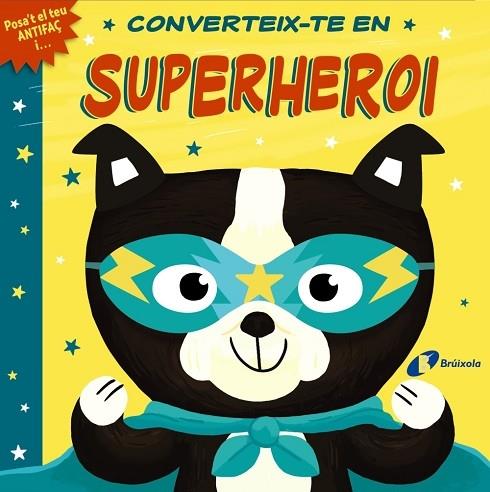 CONVERTEIX-TE EN SUPERHEROI | 9788413491332