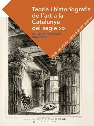 TEORIA I HISTORIOGRAFIA DE L'ART DE LA CATALUNYA DEL SEGLE X | 9788491910329 | GUILLEM TARRAGO VALVERDE