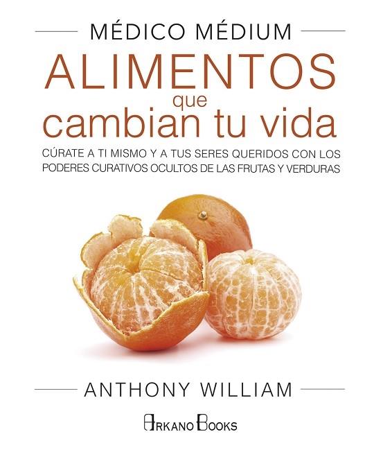 ALIMENTOS QUE CAMBIAN TU VIDA | 9788415292609 | ANTHONY WILLIAM