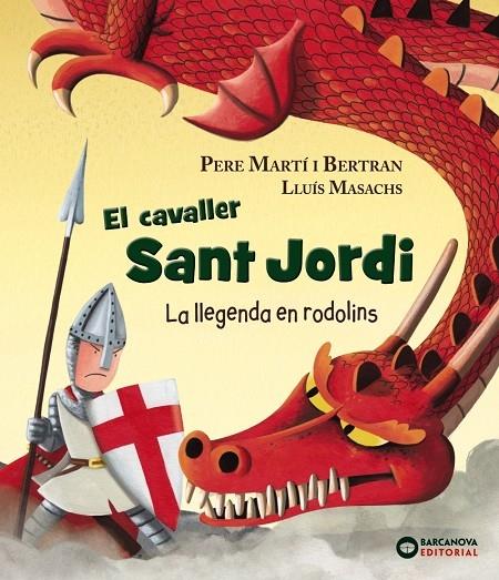 EL CAVALLER SANT JORDI   LA LLEGENDA EN RODOLINS | 9788448942120 | PERE MARTI BETRAN / LLUIS MASACHS