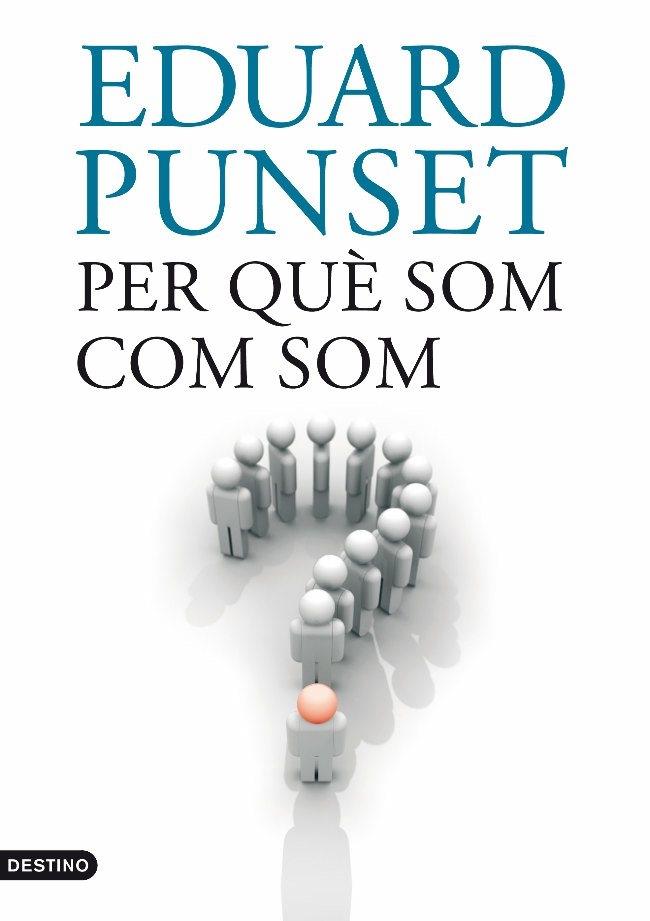 PER QUÈ SOM COM SOM | 9788497101073 | EDUARD PUNSENT