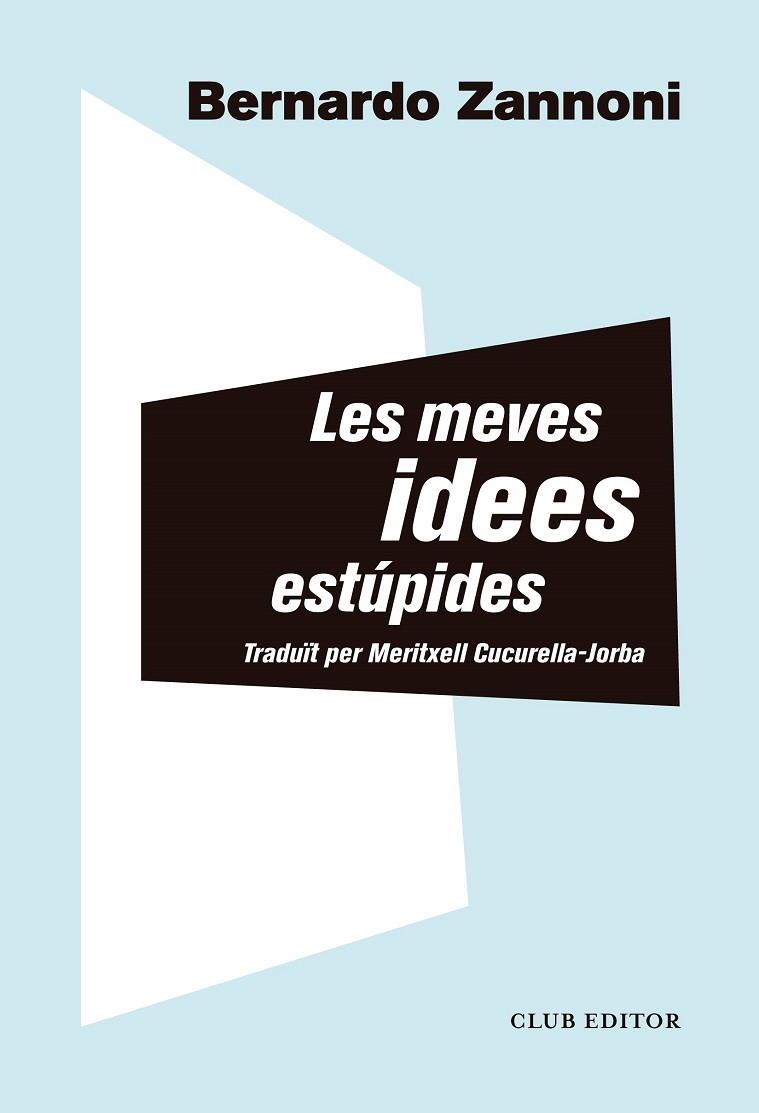 LES MEVES IDEES ESTUPIDES | 9788473293914 | BERNARDO ZANNONI