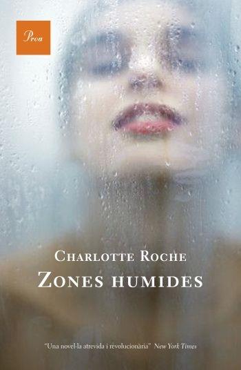 ZONES HUMIDES | 9788484377733 | CHARLOTTE ROCHE