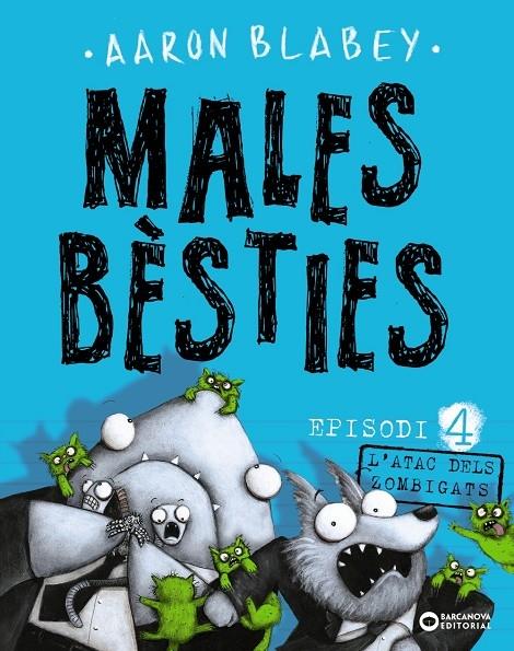 MALES BESTIES 4   L'ATAC DELS ZOMBIGATS | 9788448946647 | AARON BLABEY