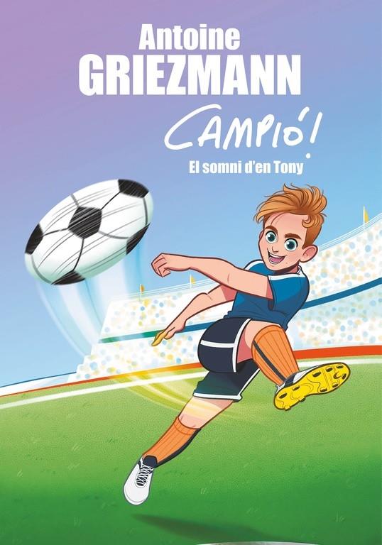 EL SOMNI D'EN TONY | 9788416712823 | ANTOINE GRIEZMANN