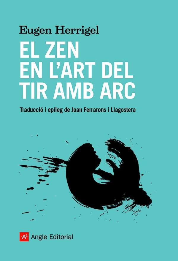 EL ZEN EN L'ART DE TIR AMB ARC | 9788418197901 | EUGEN HERRIGEL