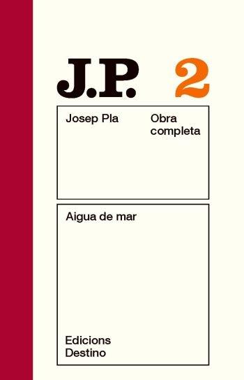 OBRA COMPLETA JOSEP PLA 2 AIGUA DE MAR | 9788497101424 | JOSEP PLA