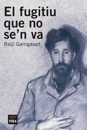 EL FUGITIU QUE NO SE'N VA | 9788416987368 | RAUL GARRIGASAIT