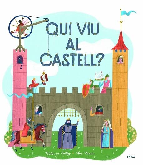 QUI VIU AL CASTELL? | 9788447942749 | REBECCA COLBY / TOM FROESE