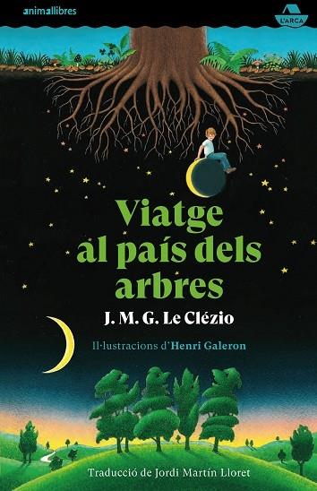 EL VIATGE AL PAIS DELS ARBRES | 9788417599720 | LE CLEZIO