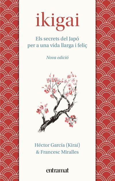 IKIGAI   ELS SECRETS DEL JAPO PER A UNA VIDA LLARGA I FELIÇ | 9788492920242 | HECTOR GARCIA / FRANCESC MIRALLES