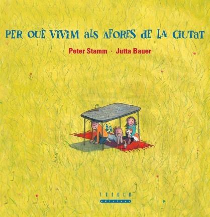 PER QUÈ VIVIM ALS AFORES DE LA CIUTAT | 9788481317800 | PETER STAMM I JUTTA BAUER