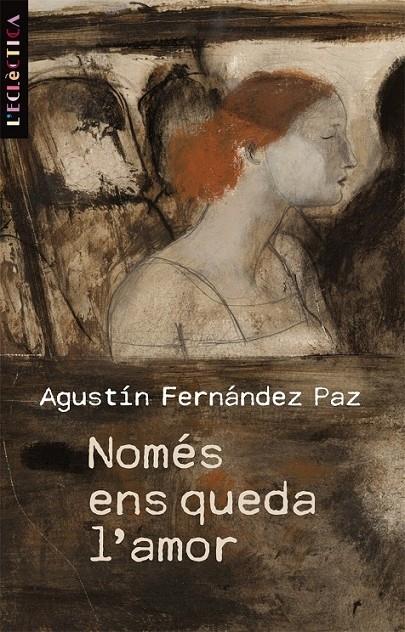 NOMES ENS QUEDA L'AMOR | 9788498244113 | AGUSTÍN FERNÁNDEZ PAZ