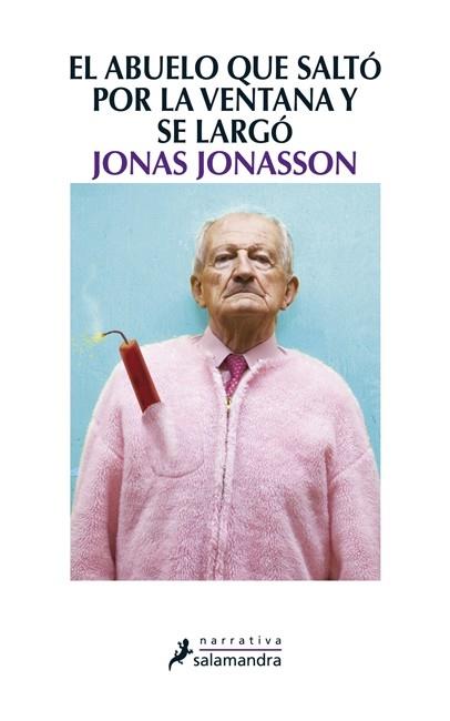 EL ABUELO QUE SALTO POR LA VENTANA Y SE LARGO | 9788498384161 | JONAS JONASSON