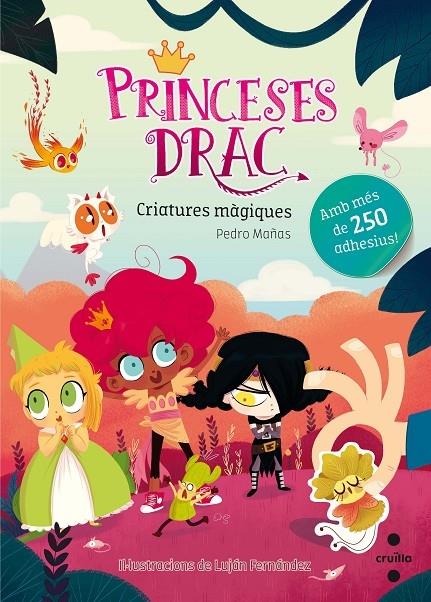 PRINCESES DRAC   CRIATURES MAGIQUES QUADERN D'ADHESIUS | 9788466143158 | PEDRO MAÑAS