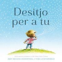 DESITJO PER A TU | 9788416712267 | AMY KROUSE - TOM LICHTENHELD