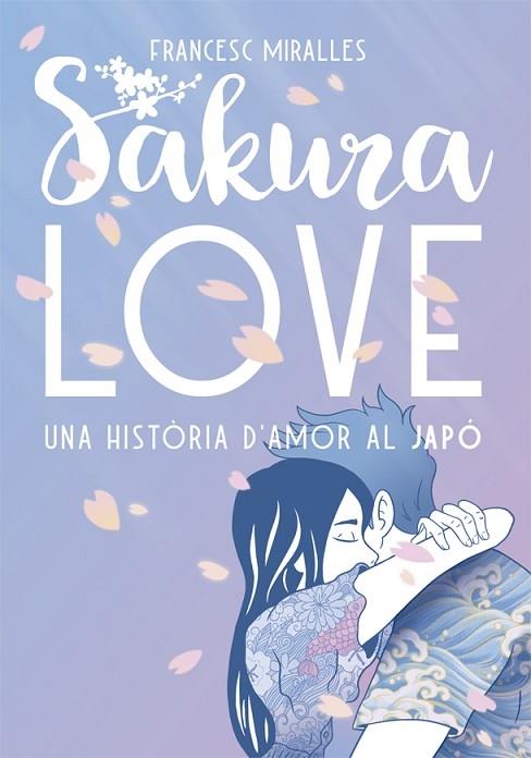 SAKURA LOVE  UNA HISTORIA D'AMOR A JAPO | 9788424664947 | FRANCESC MIRALLES