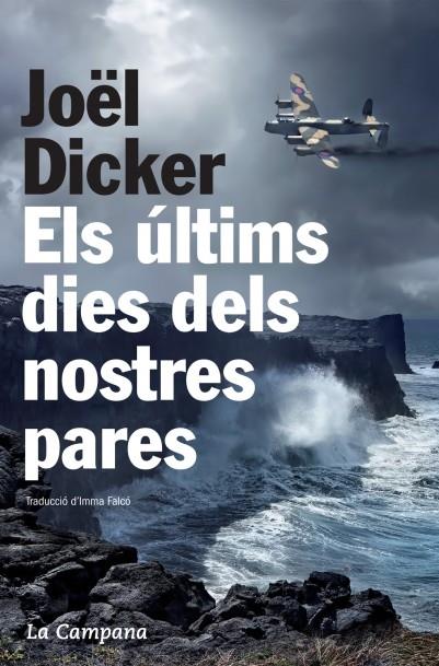 ELS ULTIMS DIES DELS NOSTRES PARES | 9788494192883 | JOEL DICKER